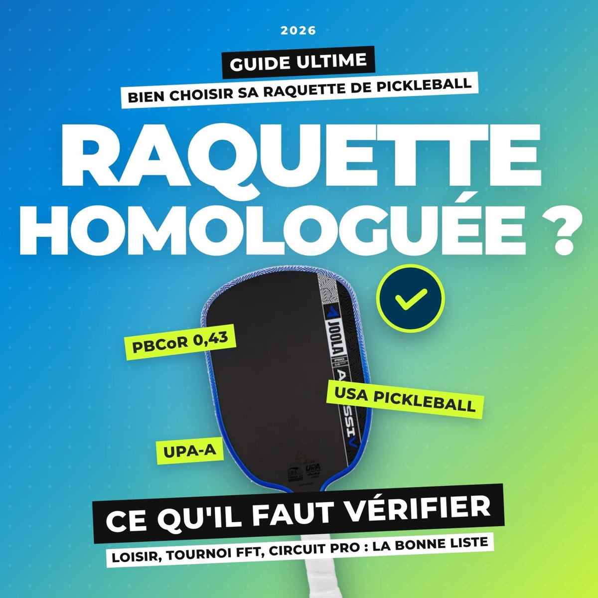 Raquette de pickleball homologuée : PBCoR, USA Pickleball, UPA-A, ce qu'il faut vérifier en 2026 - Univers Pickle